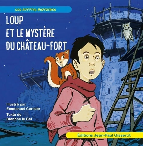 Livrenpoche : Loup et le mystère du château-fort - Blanche Le Bel - Livre