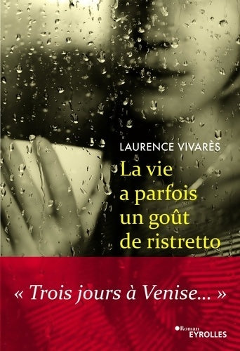 Livrenpoche : La vie a parfois un goût de ristretto - Laurence Vivarès - Livre
