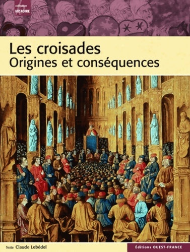 Livrenpoche : Les croisades : Origines et conséquences - Claude Lebédel - Livre