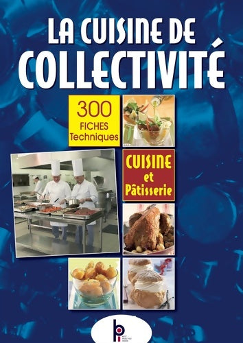 Livrenpoche : La cuisine de collectivité : Techniques et méthodes pour la réalisation de fiches techniques de cuisine et de pâtisserie - Michel Grossmann - Livre