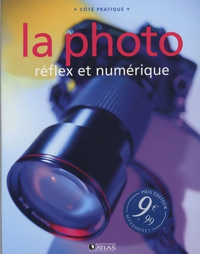 Livrenpoche : La photo : Réflex et numérique - Atlas - Livre