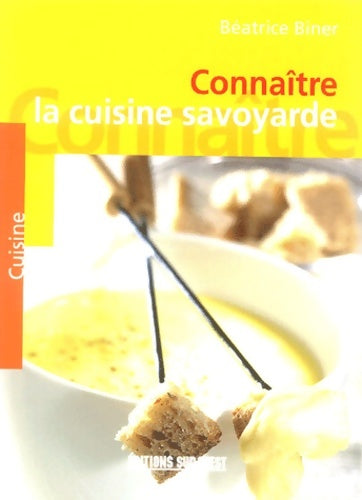 Livrenpoche : Connaitre la cuisine savoyarde - Biner Beatrice - Livre