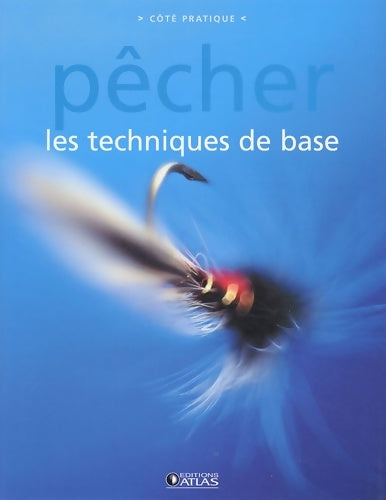Livrenpoche : Pêcher : Les techniques de base - Atlas - Livre