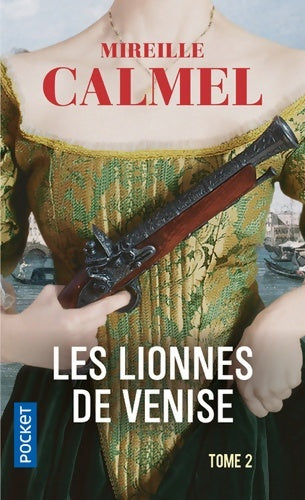 Livrenpoche : Les lionnes de Venise Tome II - Mireille Calmel - Livre