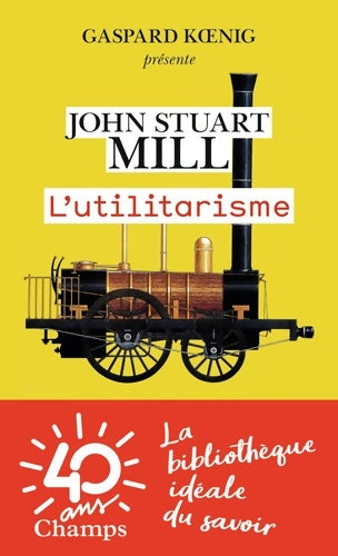 Livrenpoche : L'utilitarisme - John Stuart Mill - Livre
