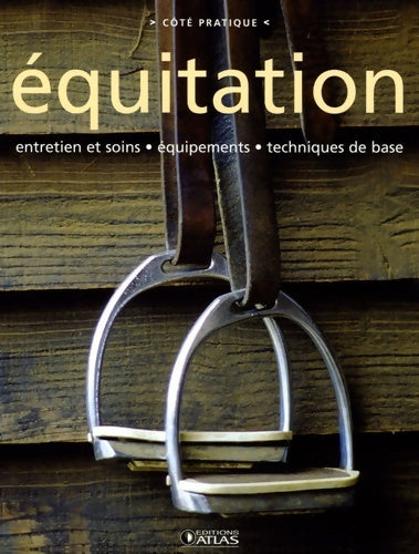 Livrenpoche : Équitation : Entretien et soin équipements techniques de base - Editions Atlas - Livre