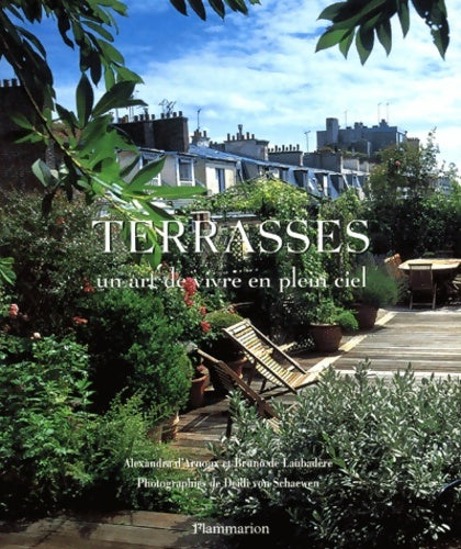 Livrenpoche : Terrasses : Un art de vivre en plein ciel - Alexandra D' Arnoux - Livre