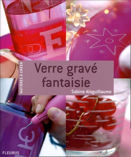 Livrenpoche : Verre gravé fantaisie - Sabine Alaguillaume - Livre
