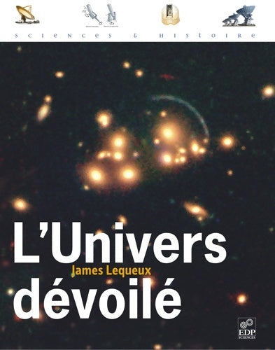 Livrenpoche : L' univers dévoilé - James Lequeux - Livre