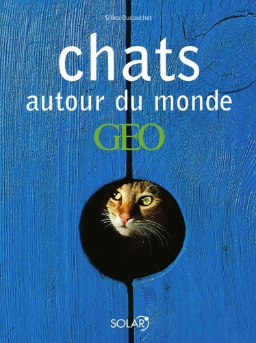 Livrenpoche : Chats autour du monde - Gilles Dusouchet - Livre