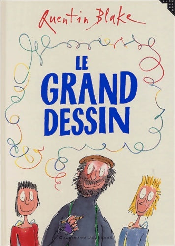 Livrenpoche : Le grand dessin - a partir de 5 ans - Quentin Blake - Livre