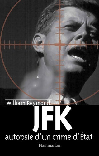 Livrenpoche : Jfk-autopsie_dun_crime_detat - William Reymond - Livre