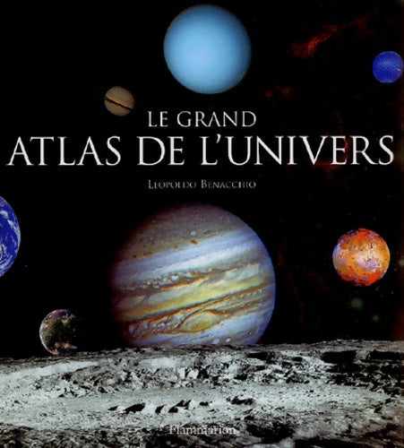Livrenpoche : Le grand atlas de l'univers - Leopoldo Benacchio - Livre