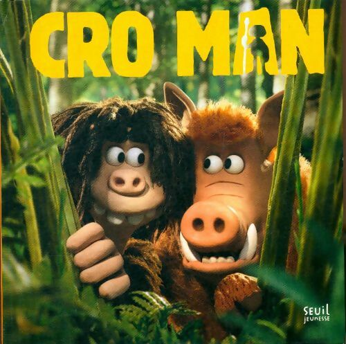 Livrenpoche : Cro man : L'album du film - Guillaume Nail - Livre