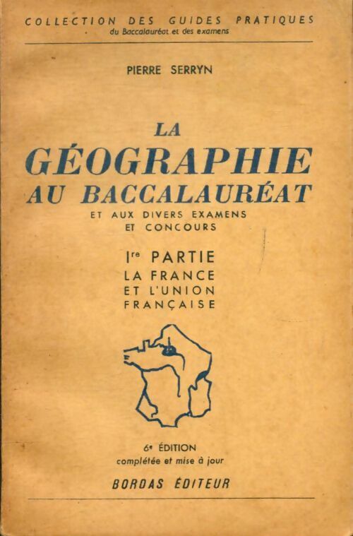 Livrenpoche : La géographie au bacalauréat Tome I - Pierre Serryn - Livre