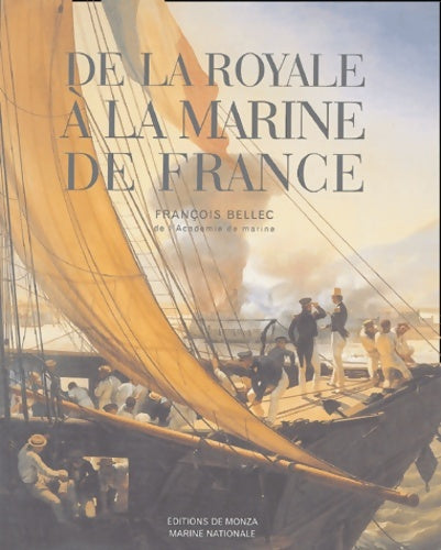Livrenpoche : De la royale à la marine de France - François Bellec - Livre