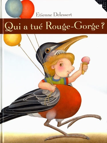 Livrenpoche : Qui a tué robin le rouge-gorge ? - Etienne Delessert - Livre