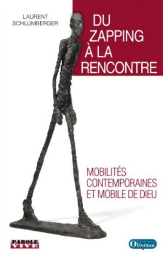 Livrenpoche : Du zapping à la rencontre. Mobilités contemporaines et mobile de Dieu - Laurent Schlumberger - Livre