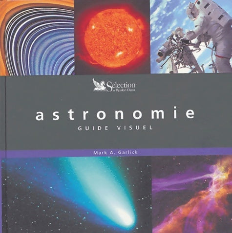 Livrenpoche : L'astronomie : Guide visuel - Mark-a Garlick - Livre