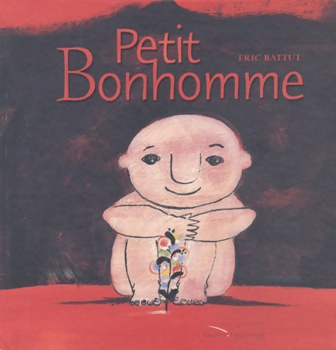 Livrenpoche : Petit bonhomme - Eric Battut - Livre