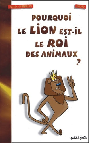 Livrenpoche : Pourquoi le lion est-il le roi des animaux ? - Kenza Guennoun - Livre