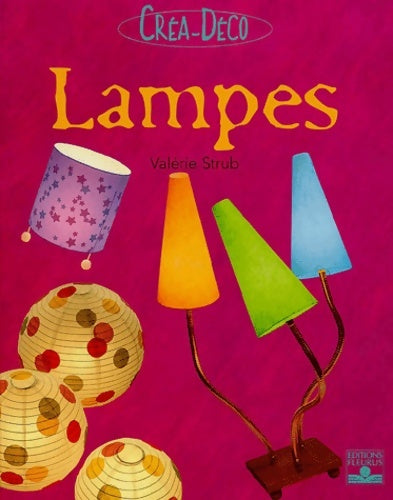 Livrenpoche : Crea deco : Lampes - Valérie Strub - Livre