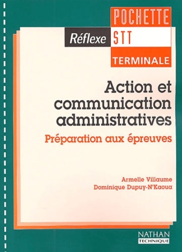 Livrenpoche : Réflexe : Action et communication administratives terminale STT : préparation aux épreuves (manuel livret) - Armelle Villaume - Livre