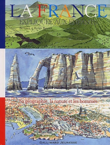 Livrenpoche : La France expliquée aux enfants : Sa géographie la nature et les hommes - Renée Kayser - Livre