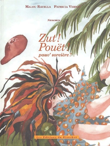 Livrenpoche : Nananère : Zut ! pouët ! pauv' sorcière ! - Malou Ravella - Livre