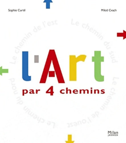 Livrenpoche : L'art par 4 chemins - Sophie Curtil - Livre