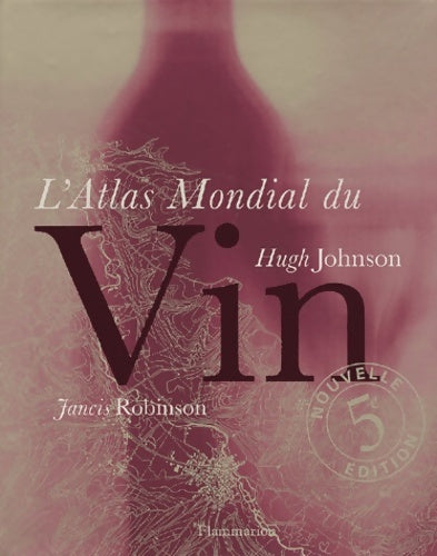 Livrenpoche : L'atlas mondial du vin - Hugh Johnson - Livre