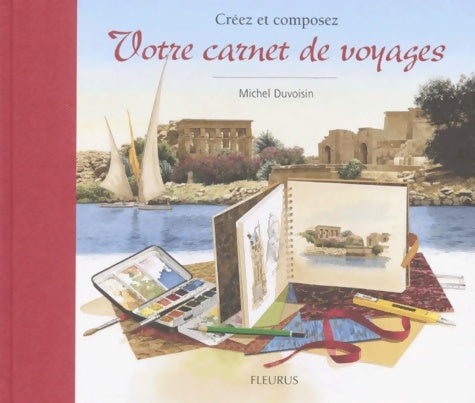Livrenpoche : Créez et composez votre carnet de voyages - Michel Duvoisin - Livre