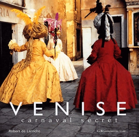 Livrenpoche : Venise : Carnaval secret - Robert De Laroche - Livre