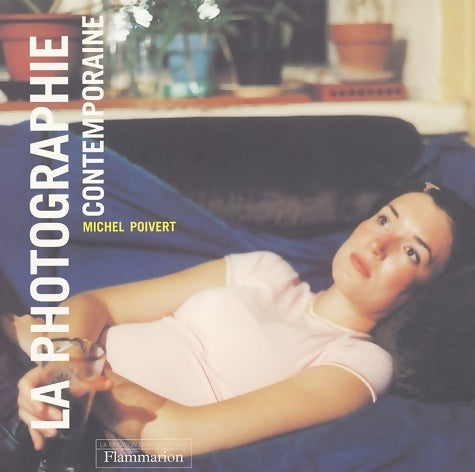 Livrenpoche : La photographie contemporaine - Michel Poivert - Livre