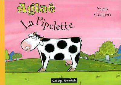 Livrenpoche : Aglaé la pipelette - Yves Cotten - Livre