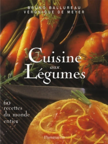 Livrenpoche : Cuisine aux légumes : 60 recettes du monde entier - Véronique De Meyer - Livre