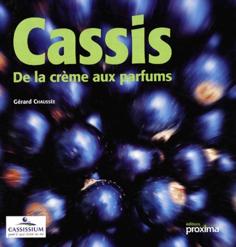 Livrenpoche : Cassis : De la crème aux parfums - Gérard Chaussée - Livre