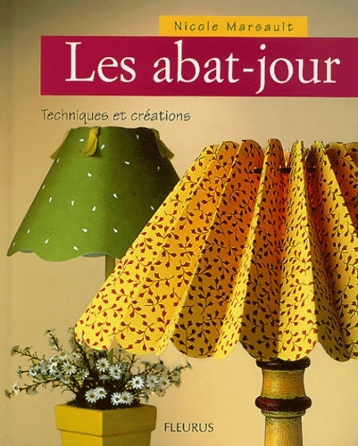 Livrenpoche : Les abat-jours : Techniques et créations - Nicole Marsault - Livre