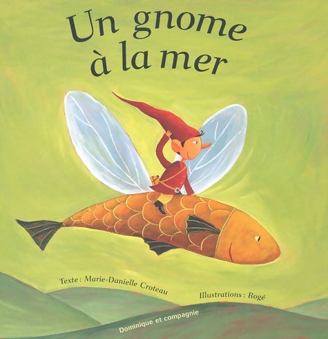 Livrenpoche : Un gnome à la mer - Marie-Danielle Croteau - Livre