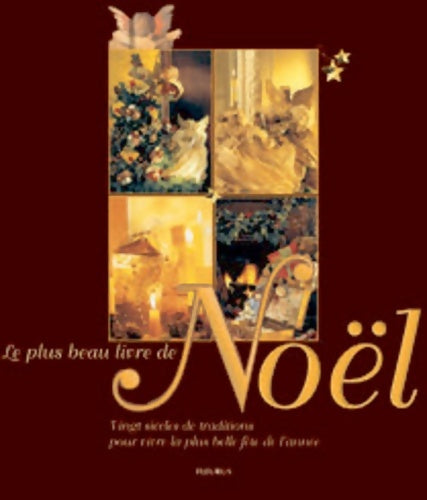 Livrenpoche : Le plus beau livre de noël : Vingt siècles de traditions pour vivre la plus belle fête de l'année - Collectif - Livre