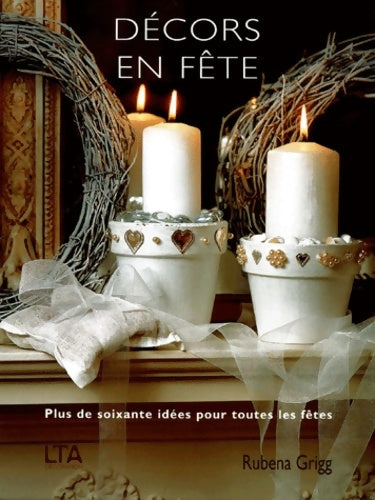 Livrenpoche : Décors en fête - Rubena Grigg - Livre