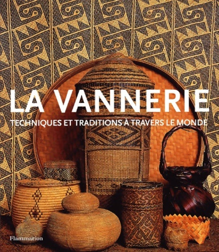 Livrenpoche : La vannerie : Techniques et traditions à travers le monde - Bryan Sentance - Livre