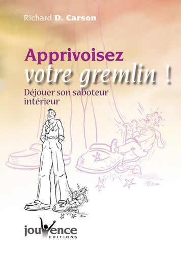 Livrenpoche : Apprivoisez votre gremlin ! déjouer son saboteur intérieur - Richard D. Carson - Livre