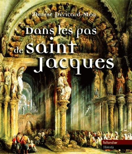 Livrenpoche : Dans les pas de saint-jacques - Denise Péricard-Méa - Livre