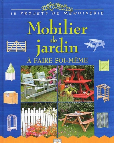 Livrenpoche : Mobilier de jardin à faire soi-même : 16 projets de menuiserie - Alan Bridgewater - Livre
