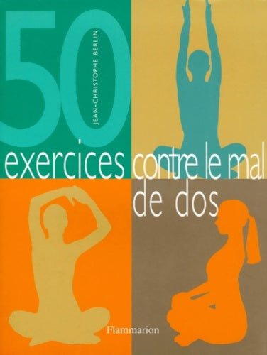 Livrenpoche : 50 exercices contre le mal de dos - Jean-Christophe Berlin - Livre