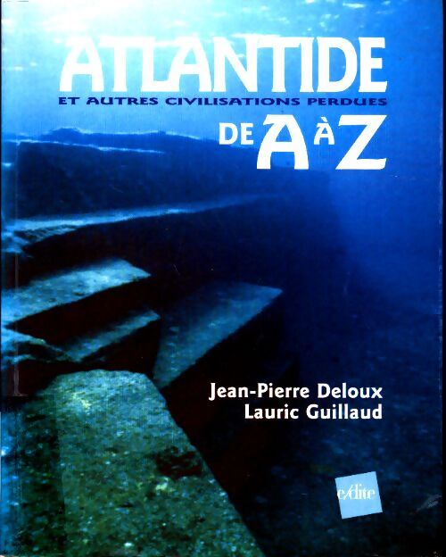 Livrenpoche : Atlantide et autres civilisations perdues de a à z - Jean-Pierre Deloux - Livre
