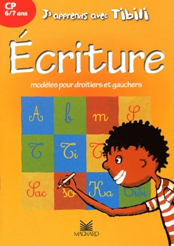 J'apprends avec tibili : écriture CP 6-7 ans - Huguette Chauvet - Livre
