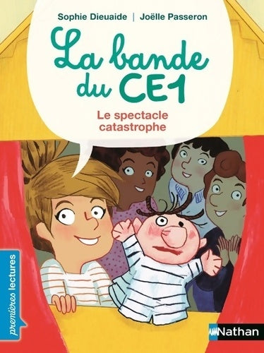 Livrenpoche : La bande du CE1 : Le spectacle catastrophe - Sophie Dieuaide - Livre