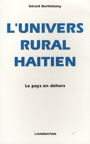 Livrenpoche : L'univers rural haïtien le pays en dehors - Gérard Barthelemy - Livre